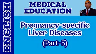 Management of Pregnancyrelated Liver Diseases Part5 I English II Prof Dr Javed Iqbal FAROOQI [upl. by Erskine759]