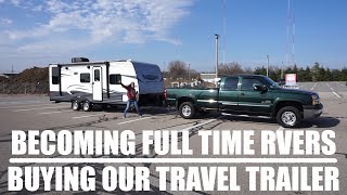 Becoming Full Time RVers  Buying Our Travel Trailer [upl. by Aronos]