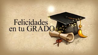 FELIZ GRADO  MENSAJES Y FRASES DE FELIZ GRADO [upl. by Adnauqal674]