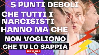 5 PUNTI DEBOLI CHE TUTTI I NARCISISITI HANNO MA CHE NON VOGLIONO CHE TU LO SAPPIA [upl. by Rigdon]