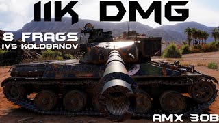 AMX 30B 11K DMG amp 8 Frags 1v5 Kolobanov  World of Tanks [upl. by Oigres]