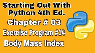 Starting Out With Python Chapter 3 Exercise Program 14 Body Mass Index Beginners Python Program [upl. by Nolahc]