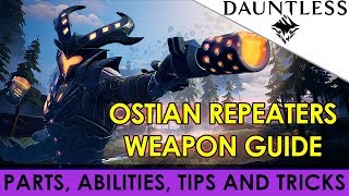 Dauntless  Ostian Repeaters Weapon Guide Tutorial Walkthrough [upl. by Corsiglia35]