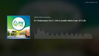 EV Maintenance Part 1 with Lacombe Quick Lane  EV Life [upl. by Emolas]