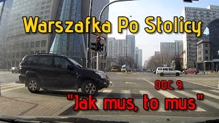 Warszafka Po Stolicy 9 quotJak mus to musquot [upl. by Hulda]