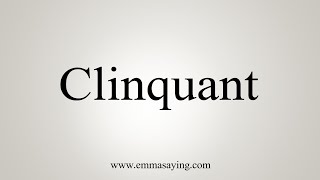 How To Say Clinquant [upl. by Lexie]