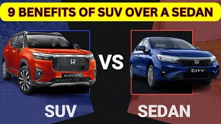 SUV VS SEDAN 9 GENUINE REASONS WHY TO BUY AN SUV OVER SEDANक्यों ले एक SUV MUST WATCH [upl. by Faustine]