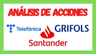 Análisis Técnico de acciones Banco Santander Grifols y Telefonica [upl. by Alvord]