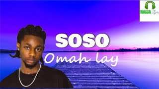 Omah Lay  Soso Naija Lyrics [upl. by Anahtor882]