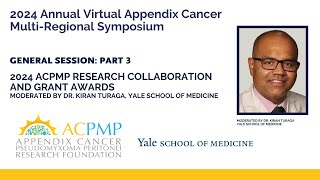 Appendix Cancer 2024 Symposium General Session Pt 3  ACPMP Research Collaboration and Grant Awards [upl. by Reneta]