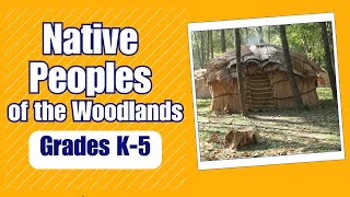 Native Peoples of the Woodlands  Learn about the history and culture of Native Peoples [upl. by Corell]