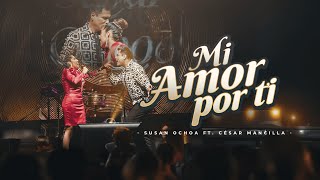 Susan Ochoa César Mancilla  Mi Amor Por Ti En Vivo [upl. by Novaj]