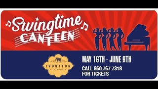 Swing on over to Ivoryton Playhouse for SWINGTIME CANTEEN [upl. by Mal525]