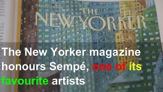 The New Yorker magazine honours Sempé one of its favourite artists [upl. by Oalsinatse993]