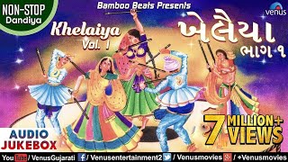 Khelaiya NonStop Dandiya 93  Vol 1  ખેલૈયા  Ishtar Gujarati [upl. by Eniretac]