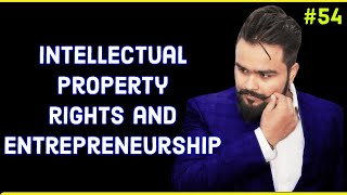 54 Intellectual property rights and entrepreneurship [upl. by Rodavlas]