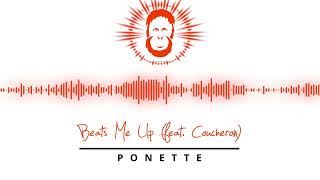 Ponette  Beats Me Up feat Coucheron [upl. by Tadio24]