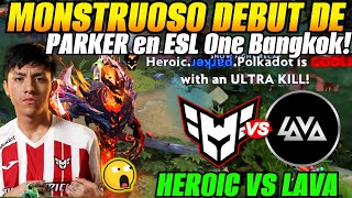 😲Debut de Parker Heroic vs Lava Game 1 Bo3😲Parker SF  ESL One Bangkok 2024 [upl. by Mairam]