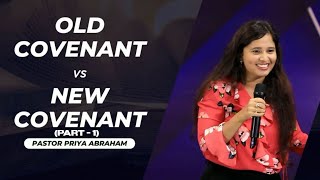 Old Covenant vs New Covenant Full Msg  Part 1  Pastor Priya Abraham [upl. by Gent]