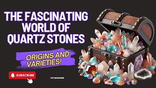 The Fascinating World of Quartz Stones Origins and Varieties [upl. by Trici304]