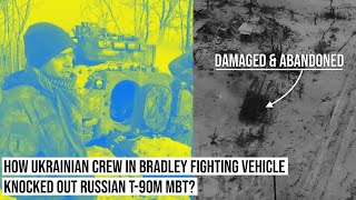 American Bradley vs T90M  Brave Ukrainian crew knocks out Russias most potent MBT [upl. by Moffit]