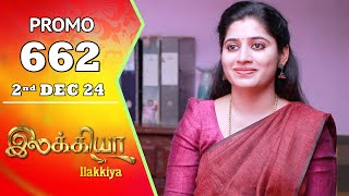 Ilakkiya Serial  Episode 662 Promo  Shambhavy  Nandan  Sushma Nair  Saregama TV Shows Tamil [upl. by Dlanigger]