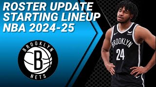 BROOKLYN NETS ROSTER UPDATE  POSSIBLE STARTING LINEUP 20242025 [upl. by Marleah]