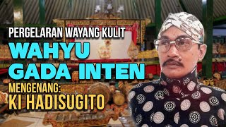 Wayang Kulit Wahyu Gada Inten  Ki Hadisugito FULL [upl. by Ripp996]