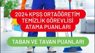 2024 KPSS ORTAÃ–ÄRETÄ°M TEMÄ°ZLÄ°K GÃ–REVLÄ°SÄ° ATAMA PUANLARI  TEMÄ°Z GÃ–REVLÄ°SÄ° TABAN PUANLARI [upl. by Ahsiyt123]