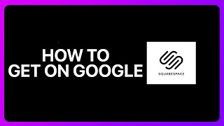 How To Get Squarespace On Google Tutorial [upl. by Tella488]