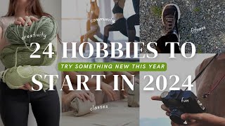 24 Hobbies to Start in 2024 [upl. by Anidam]