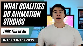 What Qualities Do Animation Studios Look For In An Intern Interview [upl. by Sieracki]