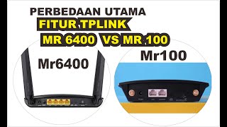 🌐 PERBEDAAN UTAMA FITUR TPLINK MR6400 VS MR100 [upl. by Figone]