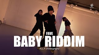 Baby Riddim  Fave  AllK Choreography  Urban Play Dance Academy [upl. by Helve829]