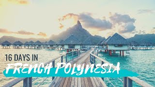 16 Days in French Polynesia  Tahiti Bora Bora Rangiroa and Fakarava [upl. by Leeke]