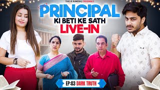 Principal Ki Beti Ke Sath Livein  Web Series  Ep03  DarkTruth   This is Sumesh [upl. by Arimahs309]