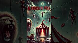 Il circo di vita [upl. by Ateuqram]