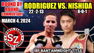 Rodriguez vs Nishida IBF Title May 4 2024  Round by Round Commentary [upl. by Lecia]