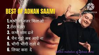 Adnan Sami superhit songs  kabhi to najar milao  tera chehra  kabhi sham dhale  lift kara de [upl. by Renick]