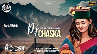 Dj Chaska  Latest Pahari Song 2024 ○ BASS BOOSTED × DJ AMAN • Ajay Chauhan amp Aju Tomar [upl. by Nosnevets507]