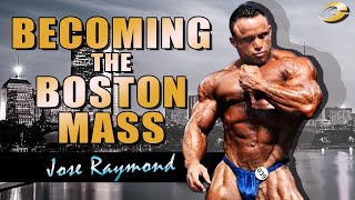 Becoming The Boston Mass  JOSE RAYMOND [upl. by Yecak]