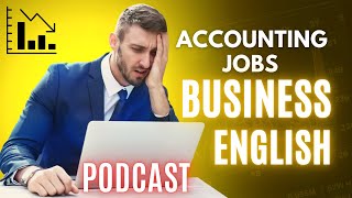 Learn English for Accounting Jobs  Improve Your Skills with Listening to Podcasts [upl. by Cyrus]