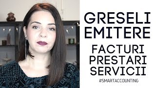 Emitere facturi prestari servicii  Top 3 greseli [upl. by Lyssa]