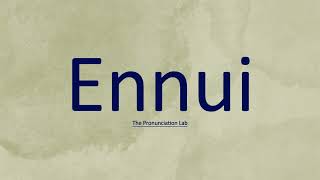 Ennui Pronunciation How to Pronounce Ennui [upl. by Lorelle747]