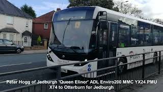 Peter Hogg Elinor YX24 PMU  X74 to Otterburn for Jedburgh  Cowgate [upl. by Htebi116]