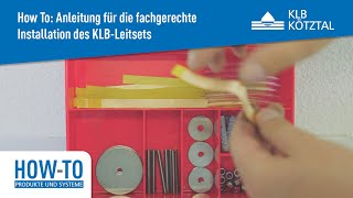 HOWTO Eine Anleitung zur fachgerechten Installation und Anbringung des KLBLeitsets – KLB Kötztal [upl. by Aillicirp]