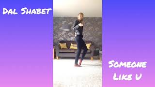 DAL SHABET  SOMEONE LIKE U dance cover [upl. by Jeana]