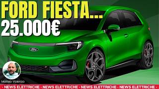 Ford Fiesta RITORNA A 25000€ Ed ovviamente ELETTRICA [upl. by Criswell16]