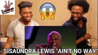 The Voice  Sisaundra Lewis Aint No Way  Blind Audition REACTION [upl. by Lyell598]