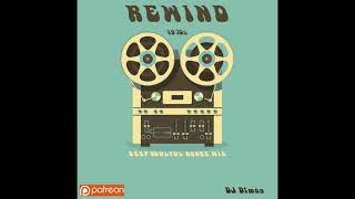 DJ Dimsa  Rewind  Deep Soulful House Mix Sep 2023 preview 20 min of a 51 min mix [upl. by Barbara703]